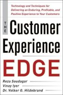 Reza Soudagar - The Customer Experience Edge: Technology and Techniques for Delivering an Enduring, Profitable and Positive Experience to Your Customers - 9780071786973 - V9780071786973