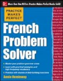 Annie Heminway - Practice Makes Perfect French Problem Solver - 9780071791175 - V9780071791175