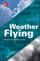 Robert Buck - Weather Flying, FIfth Edition - 9780071799720 - V9780071799720