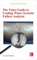 An Ecolab Company Nalco Water - The Nalco Water Guide to Cooling Water Systems Failure Analysis, Second Edition - 9780071803472 - V9780071803472