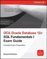 Roopesh Ramklass - OCA Oracle Database 12c SQL Fundamentals I Exam Guide (Exam 1Z0-061) - 9780071820288 - V9780071820288
