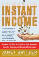 Janet Switzer - Instant Income: Strategies That Bring in the Cash - 9780071823258 - V9780071823258