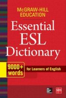 Mcgraw-Hill Education - McGraw-Hill Education Essential ESL Dictionary: 9,000+ Words for Learners of English - 9780071840187 - V9780071840187