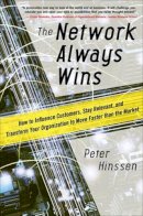 Peter Hinssen - The Network Always Wins: How to Influence Customers, Stay Relevant, and Transform Your Organization to Move Faster than the Market - 9780071848718 - V9780071848718