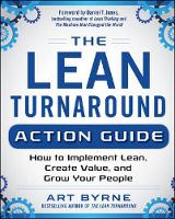 Byrne, Art - The Lean Turnaround Action Guide: How to Implement Lean, Create Value and Grow Your People - 9780071848909 - V9780071848909