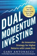Gary Antonacci - Dual Momentum Investing: An Innovative Strategy for Higher Returns with Lower Risk - 9780071849449 - V9780071849449