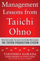 Harada, Takehiko - Management Lessons from Taiichi Ohno: What Every Leader Can Learn from the Man who Invented the Toyota Production System - 9780071849739 - V9780071849739