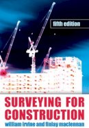 Irvine, William; Maclennan, Finlay - Surveying For Construction - 9780077111144 - V9780077111144