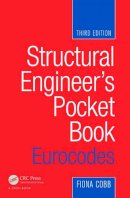 Cobb, Fiona - Structural Engineer's Pocket Book: Eurocodes, Third Edition - 9780080971216 - V9780080971216