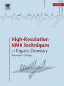 Timothy D.w. Claridge - High-Resolution NMR Techniques in Organic Chemistry, Third Edition - 9780080999869 - V9780080999869