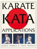 Aidan Trimble - Karate Kata Applications - 9780091809386 - V9780091809386