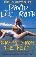 David Lee Roth - Crazy from the Heat - 9780091874803 - V9780091874803