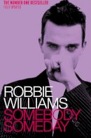Mark Mccrum - Robbie Williams: Somebody Someday - 9780091884734 - KTG0011090