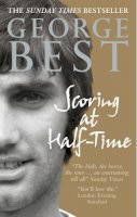 George Best - Scoring at Half-Time - 9780091890346 - KRA0003893