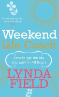 Lynda Field - Weekend Life Coach: How to Kick the Self-Doubt Habit in 48 Hours - 9780091894689 - V9780091894689
