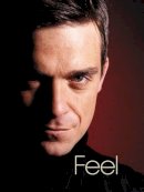 Chris Heath - Feel : Robbie Williams - 9780091897536 - KEX0246182