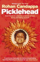 Rohan Candappa - Picklehead: From Ceylon to Suburbia: A Memoir of Food, Family and Finding Yourself - 9780091897796 - V9780091897796