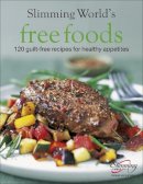 Slimming World - Free Foods: Guilt-free Food for Healthy Appetites (Slimming World) - 9780091901653 - V9780091901653