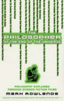 Mark Rowlands - The Philosopher at the End of the Universe - 9780091903886 - V9780091903886