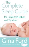 Contented Little Baby Gina Ford - The Complete Sleep Guide for Contented Babies & Toddlers - 9780091912673 - V9780091912673