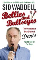 Sid Waddell - Bellies and Bullseyes - 9780091917562 - V9780091917562