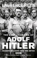 Laurence Rees - The Dark Charisma of Adolf Hitler - 9780091917654 - 9780091917654