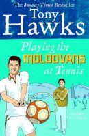Tony Hawks - Playing the Moldovans at Tennis - 9780091920357 - V9780091920357