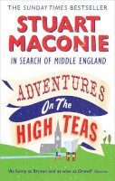 Stuart Maconie - Adventures on the High Teas: In Search of Middle England - 9780091926519 - V9780091926519