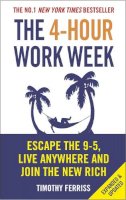 Timothy Ferriss - The 4-Hour Work Week: Escape the 9-5, Live Anywhere and Join the New Rich - 9780091929114 - 9780091929114