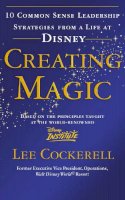 Lee Cockerell - Creating Magic: 10 Common Sense Leadership Strategies from a Life at Disney - 9780091929121 - V9780091929121