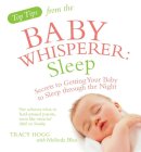 Melinda Blau - Top Tips from the Baby Whisperer: Sleep: Secrets to Getting Your Baby to Sleep through the Night - 9780091929725 - V9780091929725