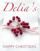 Delia Smith - Delia's Happy Christmas - 9780091933067 - 9780091933067
