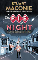 Stuart Maconie - The Pie At Night: In Search of the North at Play - 9780091933821 - V9780091933821