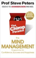 Professor Steve Peters - The Chimp Paradox: The Mind Management Programme to Help You Achieve Success, Confidence and Happiness: The Acclaimed Mind Management Programme to Help You Achieve Success, Confidence and Happiness - 9780091935580 - 9780091935580