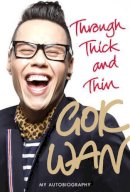 Gok Wan - Through Thick and Thin: My Autobiography - 9780091938956 - KIN0007829