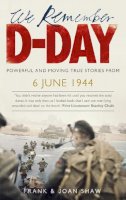 Shaw, Frank, Shaw, Joan - We Remember D-Day - 9780091941574 - V9780091941574