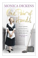 Monica Dickens - One Pair of Hands - 9780091944681 - V9780091944681