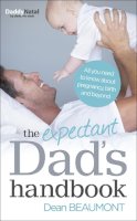 Dean Beaumont - The Expectant Dad´s Handbook: All you need to know about pregnancy, birth and beyond - 9780091948047 - V9780091948047