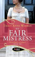 Warren, Tracy Anne - My Fair Mistress: A Rouge Regency Romance - 9780091950224 - V9780091950224