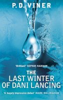 P.d. Viner - The Last Winter of Dani Lancing - 9780091953348 - 9780091953348