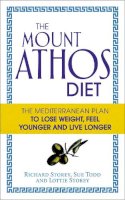 Lottie Storey - The Mount Athos Diet: The Mediterranean Plan to Lose Weight, Feel Younger and Live Longer - 9780091954703 - V9780091954703