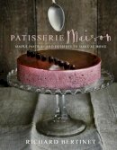 Richard Bertinet - Patisserie Maison: The step-by-step guide to simple sweet pastries for the home baker - 9780091957612 - V9780091957612