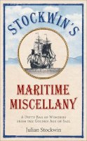 Julian Stockwin - Stockwin´s Maritime Miscellany: A Ditty Bag of Wonders from the Golden Age of Sail - 9780091958602 - V9780091958602