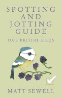 Matt Sewell - Spotting and Jotting Guide: Our British Birds - 9780091960001 - V9780091960001