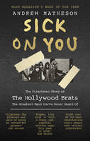 Andrew Matheson - Sick On You: The Disastrous Story of Britain's Great Lost Punk Band - 9780091960445 - V9780091960445