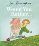 John Burningham - Would You Rather? (Red Fox Picture Books) - 9780099200413 - V9780099200413