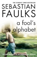 Sebastian Faulks - A Fool's Alphabet - 9780099223214 - KTG0011927