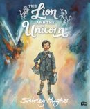 Shirley Hughes - The Lion and the Unicorn - 9780099256083 - V9780099256083