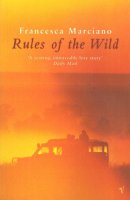 Francesca Marciano - Rules of the Wild - 9780099274698 - KOG0000952