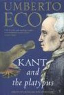 Umberto Eco - Kant and the Platypus - 9780099276951 - V9780099276951